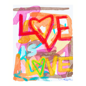 Love is Love  - Mini 8" x 10" Print